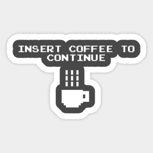 Insert Coffee to Continue Sticker